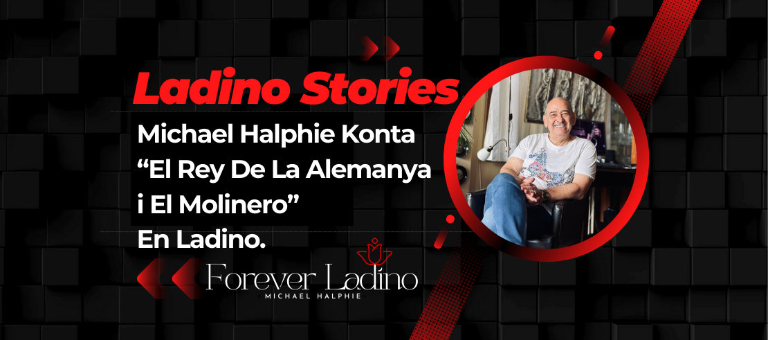 Michael Halphie Konta  “El Rey De La Alemanya  i El Molinero”  En Ladino.