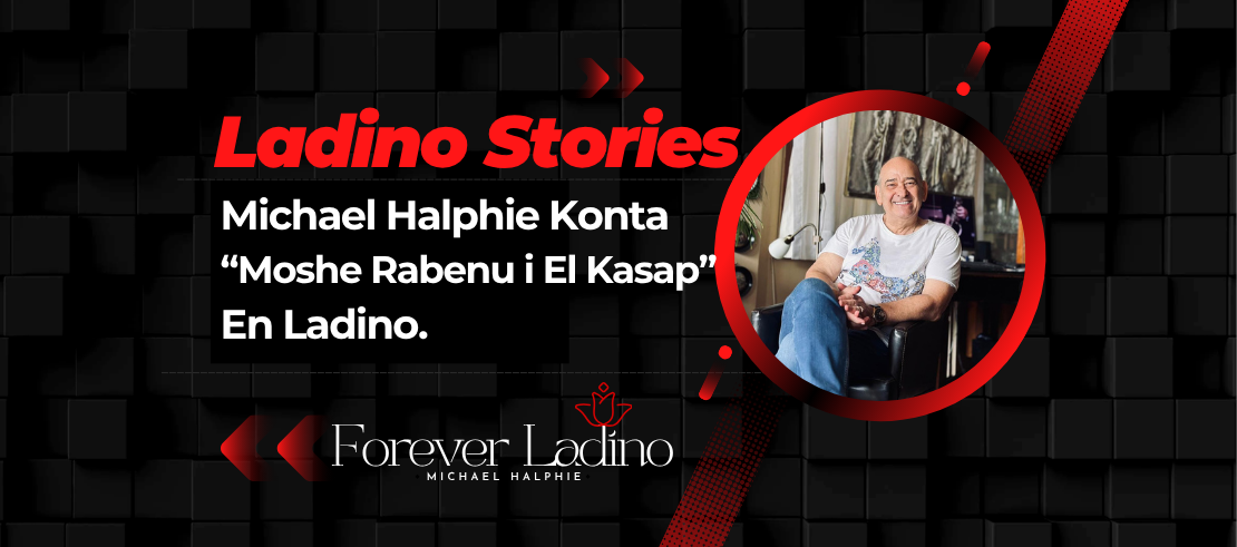 Michael Halphie Konta  “Moshe Rabenu i El Kasap”  En Ladino.